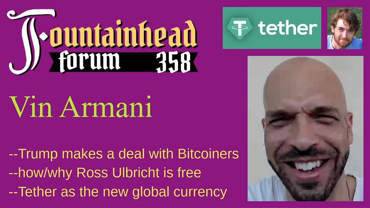 FF-358: Vin Armani on why Ross Ulbricht and how Trump is promoting Tether