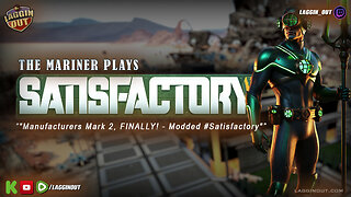 Manufacturers Mark 2, FINALLY! - Modded #Satisfactory