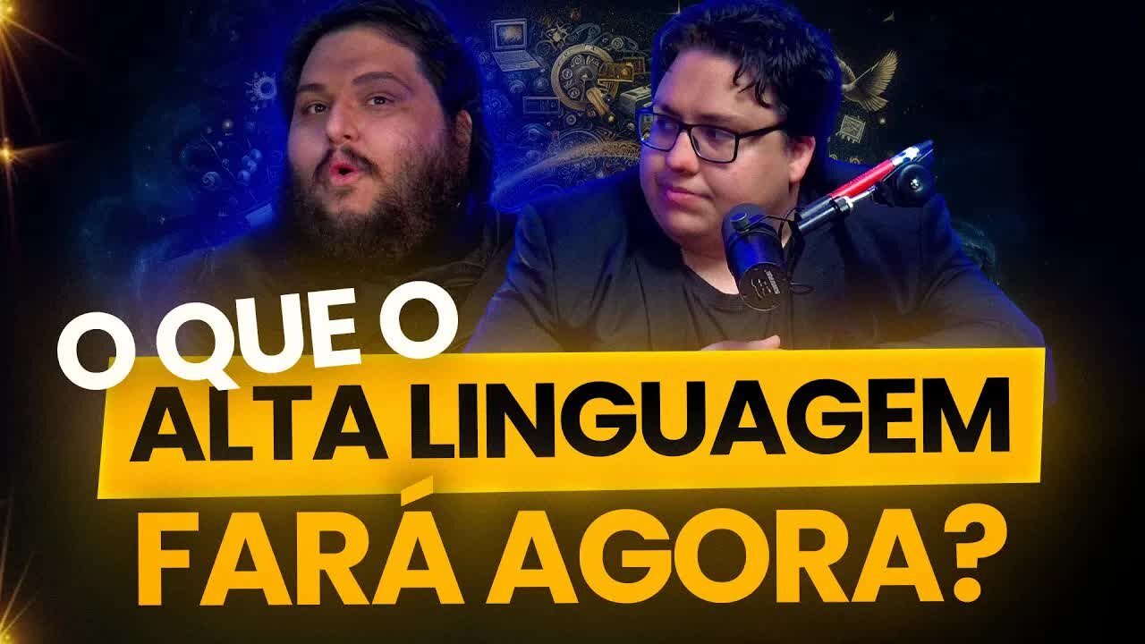 2025-09-22 | O QUE O ALTA LINGUAGEM DEVE FAZER A PARTIR DE AGORA? DECIDA CONOSCO