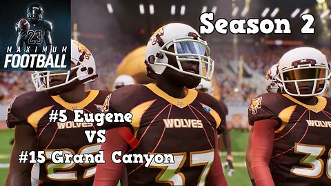 Maximum Football | Dynasty Mode Season 2 | Eugene VS Grand Canyon