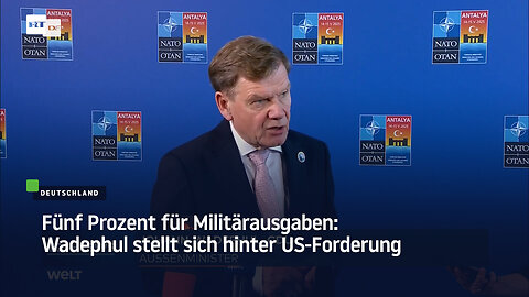 Fünf Prozent für Militärausgaben: Wadephul stellt sich hinter US-Forderung