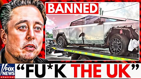 Elon Musk In SHOCK After U.K. Seizes And BANS The Tesla Cybertruck!