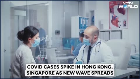 COVID 19 Singapore Latest News Today Cases Spike In Hong Kong, Singapore As New Wave Spreads