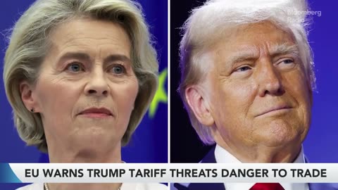 EU Warns Trump Tariff Threat Dangerous for Transatlantic Trade