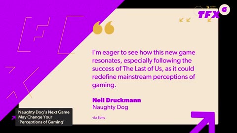 Naughty Dog's Next Game 'Could Redefine Mainstream Perceptions of Gaming' -