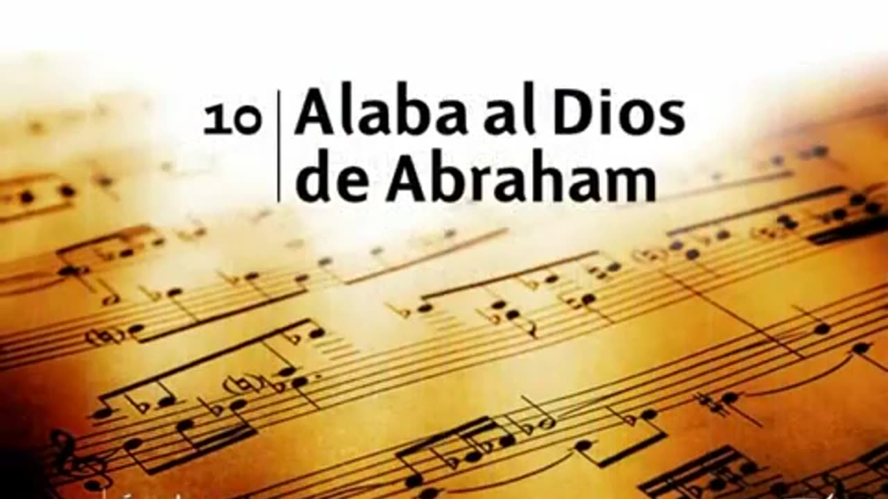 10. Alaba al Dios de Abraham - Himnario Adventista