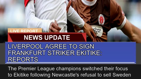 Liverpool Agree to Sign Frankfurt Striker Ekitike