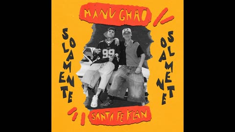 Manu Chao, Santa Fe Klan - Solamente (SLOWED + REVERB)