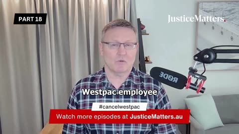 Cancel Westpac – Part 18