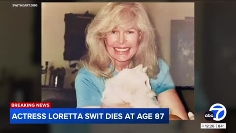May 30, 2025 - KABC Reports Death of 'M*A*S*H' Star Loretta Swit