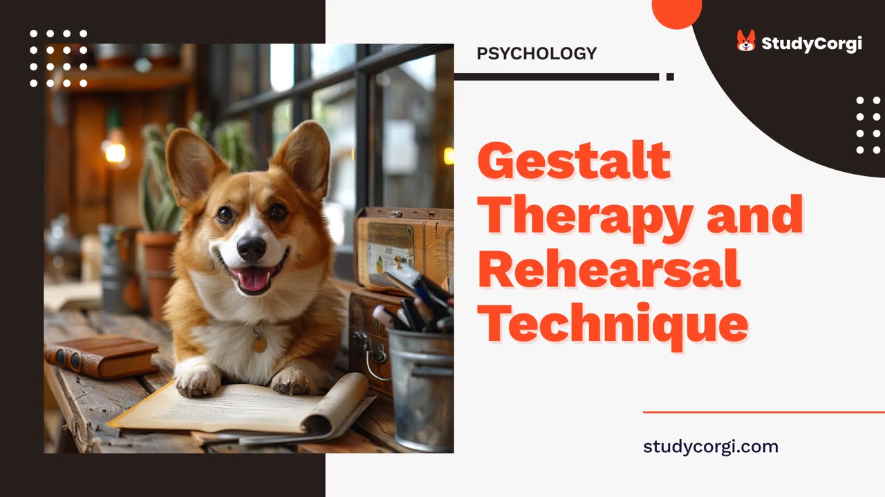 Gestalt Therapy and Rehearsal Technique - Essay Example