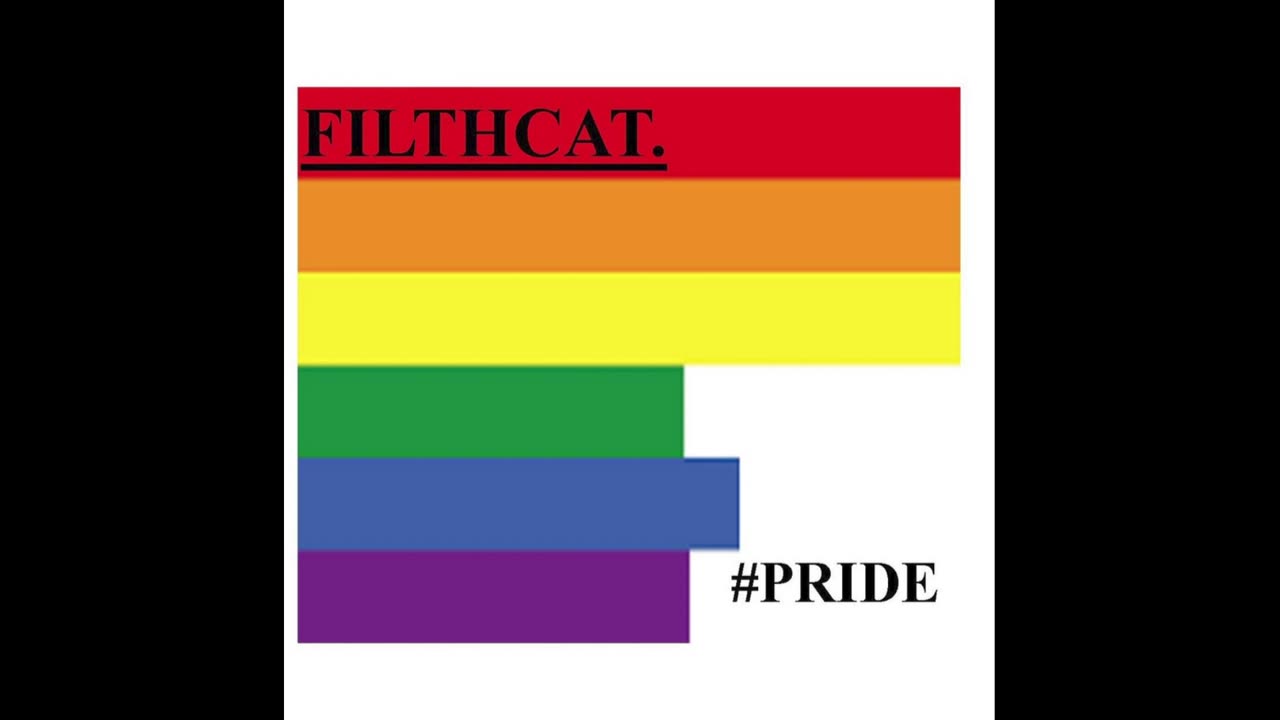 FILTHCAT - #PRIDE