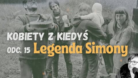 Legenda Simony Kossak, cz. II - podcast