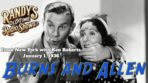 37-01-06 Burns & Allen (121) From New York with Ken Roberts