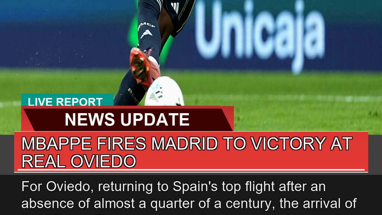 Mbappe Fires Madrid to Victory at Real Oviedo