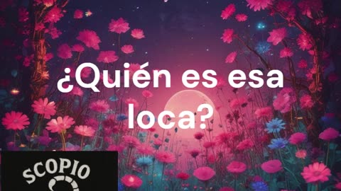 Quién es esa loca