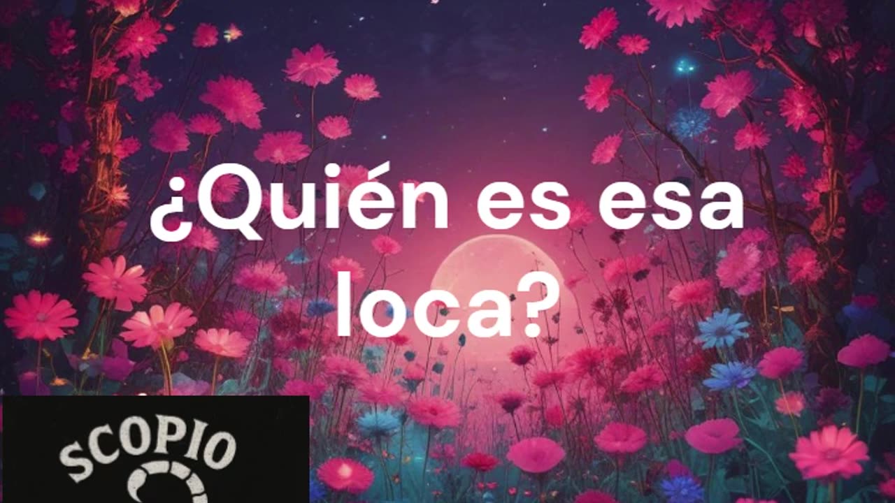 Quién es esa loca