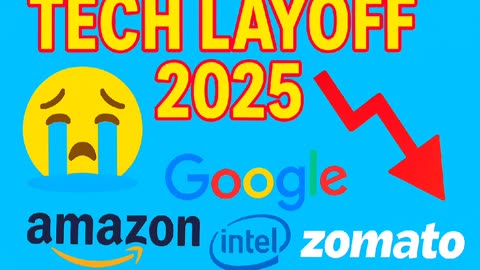 Tech Layoffs Explode in 2025: Google, Amazon, Intel, Zomato & More Slash Thousands of Jobs