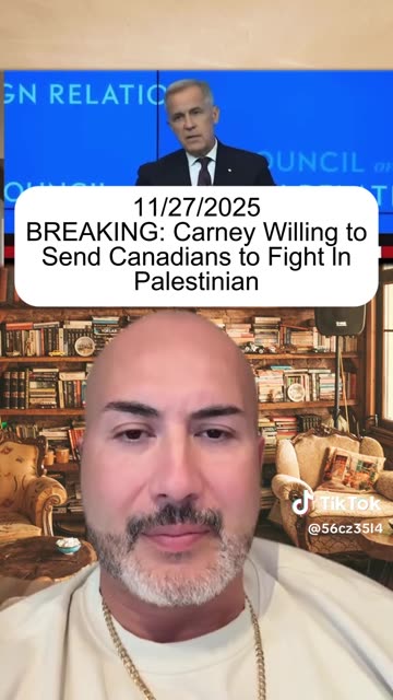 Carney Willing to Send Canadians to Fight In Palestinian 11/27/2025