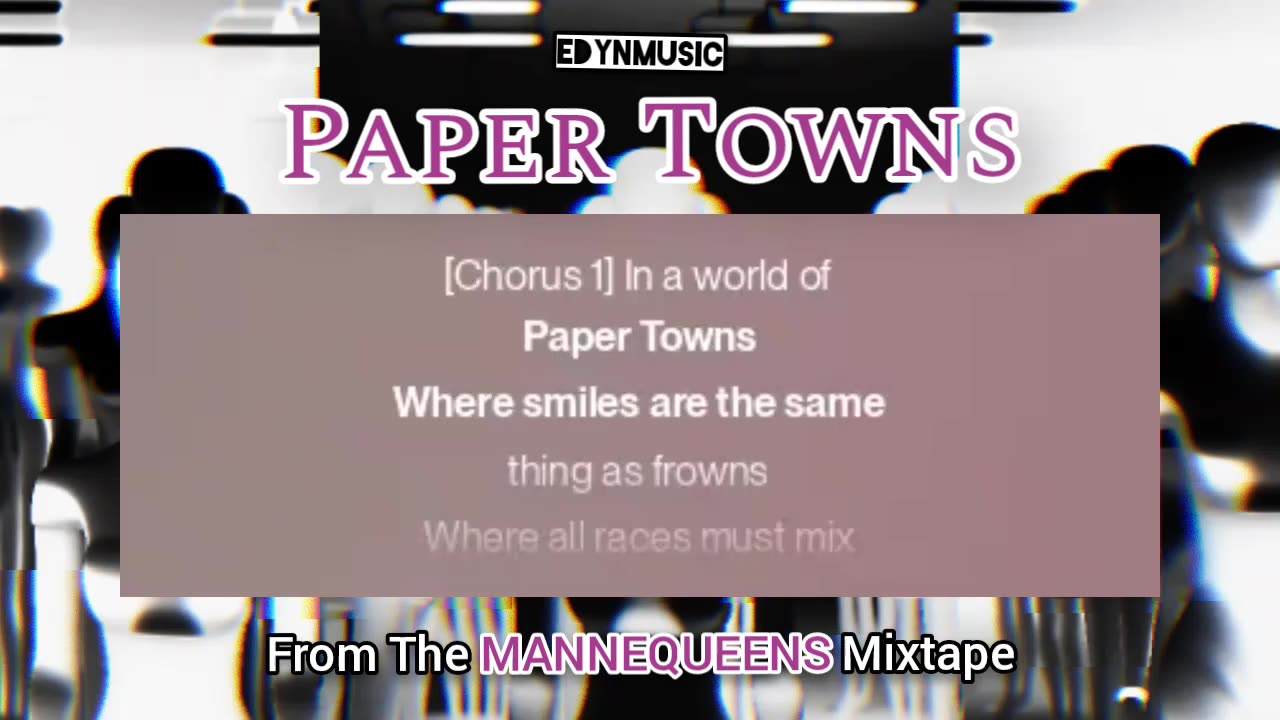 🟢 Paper Towns | (Song 5 of the MANNEQUEENS Mixtape)