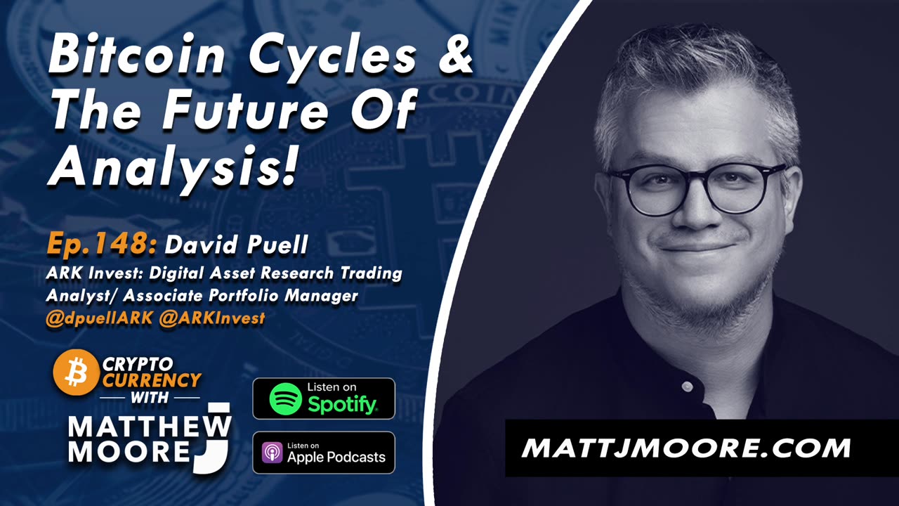 EP. 148: Bitcoin Cycles & The Future of Analysis: Ark Invest – David Puell