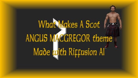 What Makes A Scot - Angus MacGregor's Protoverse theme