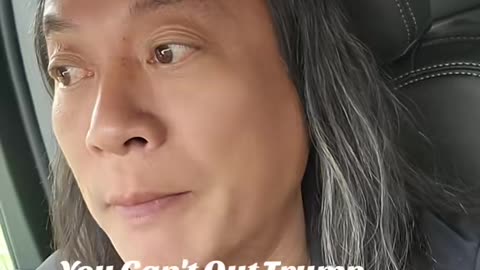 GENE HO - YOU CAN’T OUT TRUMP…TRUMP