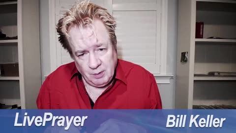 Liveprayer with Bill Keller 8/15/25