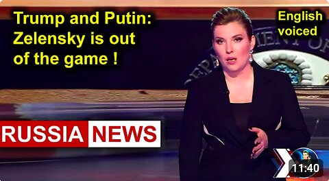 Trump and Putin: Zelensky is out of the game!