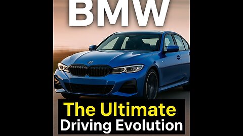 BMW: The Ultimate Driving Evolution