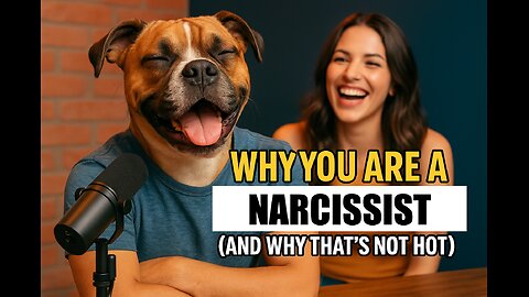 Why You Are a Narcissist 😂 (And How That's Not Hot)