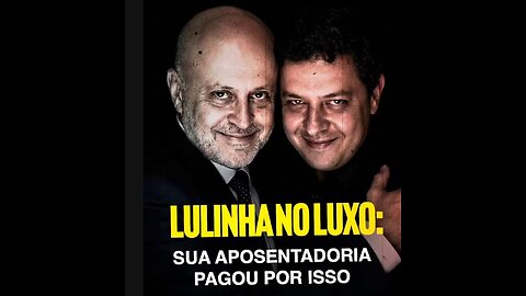 LULINHA NO LUXO: Sua aposentadoria pagou por isso.