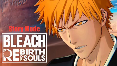 🔴 LIVE BLEACH HATER PLAYS STORY MODE 🔥 THE SOUL SOCIETY ARC ⚔ BLEACH REBIRTH OF SOULS