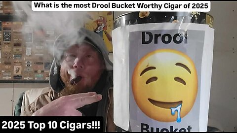 Whats the Most Drool Bucket Cigars of 2025?!? 2025 Top 10 Cigars