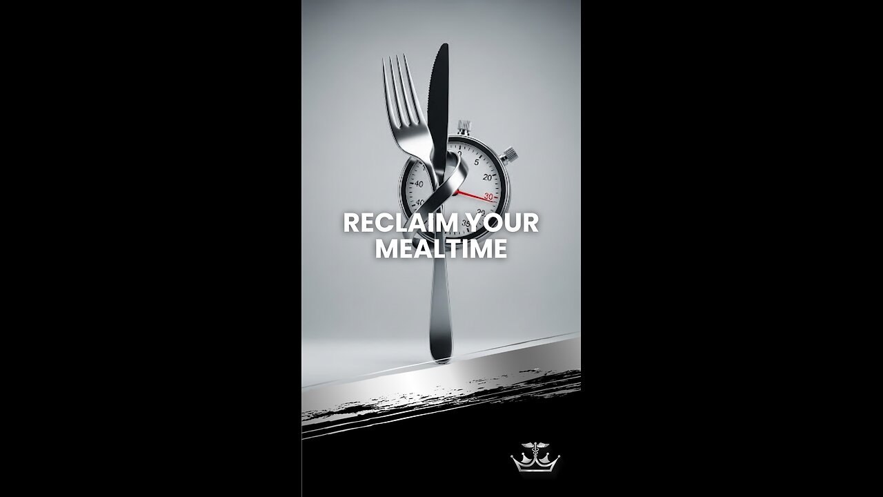 Reclaim Your Mealtime
