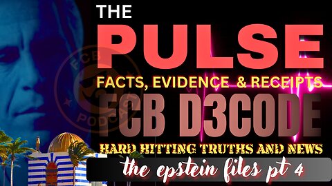 THE PULSE Epstein Files Pt4 EXPOSED!!! FCB Podcast