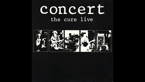 The Cure – Concert The Cure Live (1984)