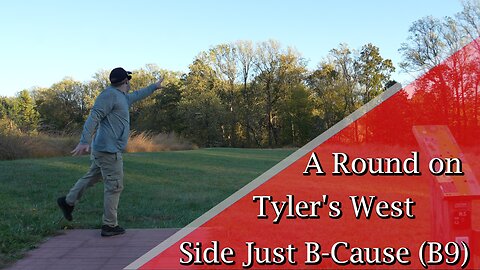 A Round on Tyler's West Side Just B Cause (B9)
