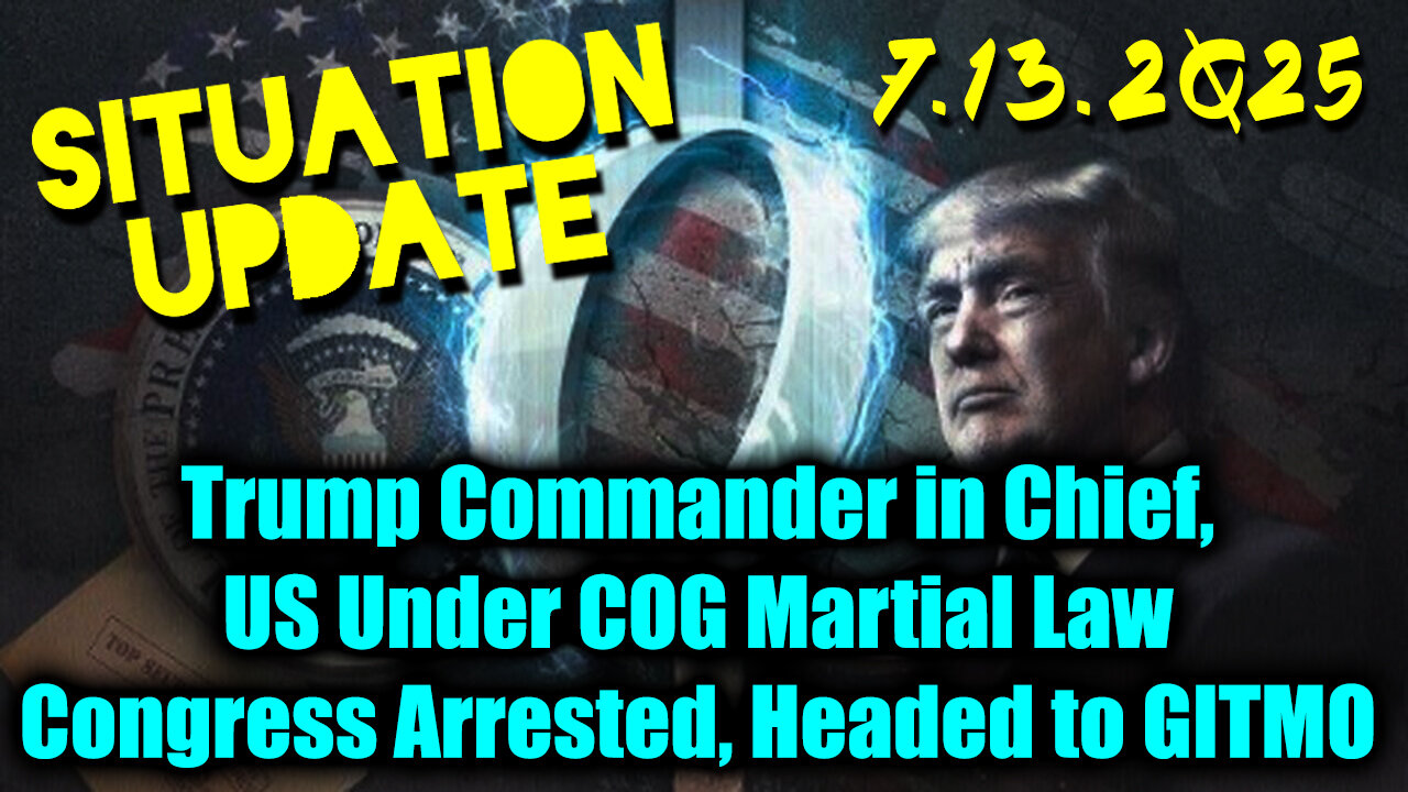 Situation Update 7.13.2025