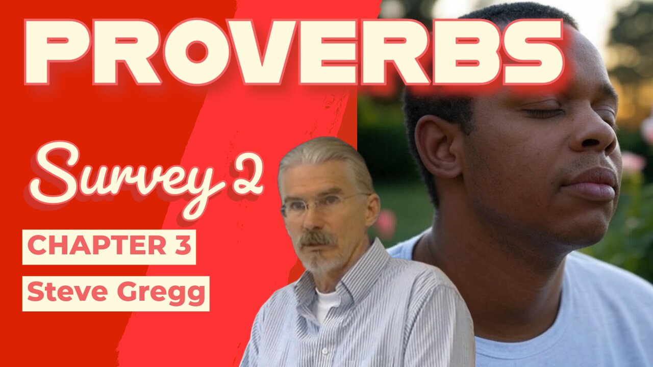 Proverbs 06 - Survey of Chapter 3 - by Steve Gregg