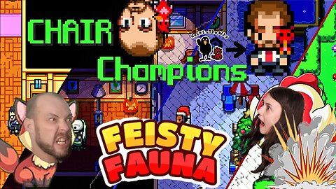 FeedbackQuest 8! CHAIR Champions and Feisty Fauna! BECAUSE HECK IN THE WHY NOT?!?!?!?!