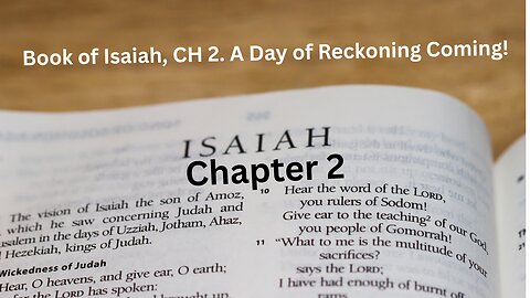 Book of Isaiah, CH 2. A Day of Reckoning Coming!