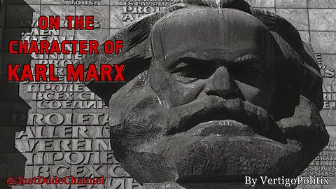 On The Character Of Karl Marx | VertigoPolitix