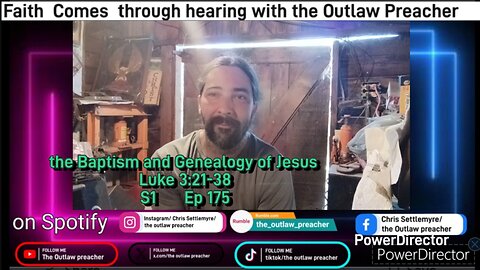 the Baptism and Genealogy of Jesus Luke 3:21-38 S1 Ep 175