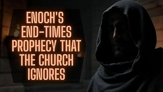 The Book of Enoch Says We Are Living In The Last Days | TSR 418