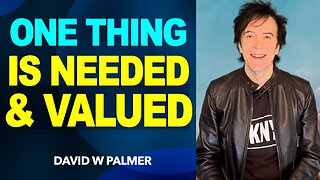 "One Thing Is Needed and Valued" - David W Palmer (2025)