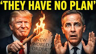 Mark Carney PANIC: The "New World Order" Is Dead