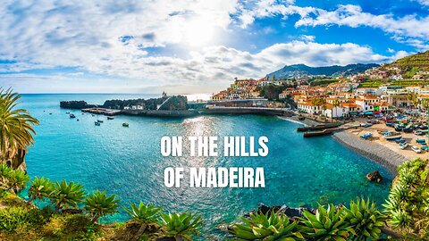 Lost in Madeira — Heaven on the Atlantic