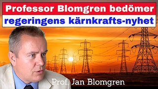 Professor Blomgren bedömer regeringens kärnkrafts-nyhet