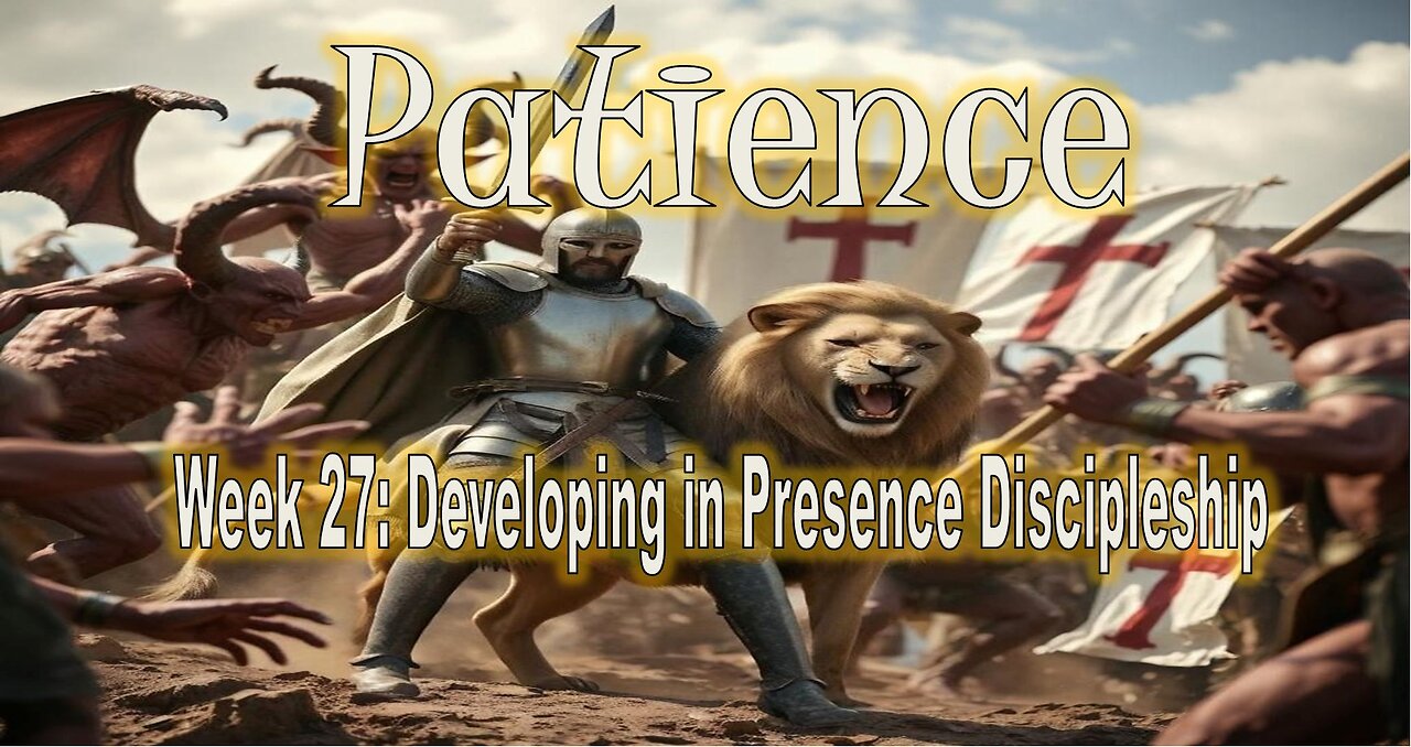 Patience: Developing Presence Discipleship - #jesus #motivation #biblestudy